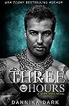 Three Hours by Dannika Dark