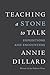 Teaching a Stone to Talk by Annie Dillard