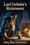 Lord Heliodor's Retirement by Amy Rae Durreson