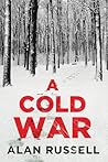 A Cold War by Alan Russell