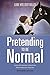 Pretending to be Normal: Living with Asperger's Syndrome (Autism Spectrum Disorder) Expanded Edition