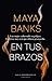 En tus brazos (Saga Devereaux, #2)