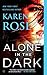 Alone In the Dark (Romantic Suspense, #17; Cincinnati, #2) by Karen Rose