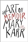 The Art of Memoir by Mary Karr