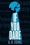 If You Dare by A.R. Torre