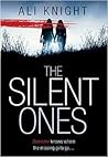 The Silent Ones by Ali Knight