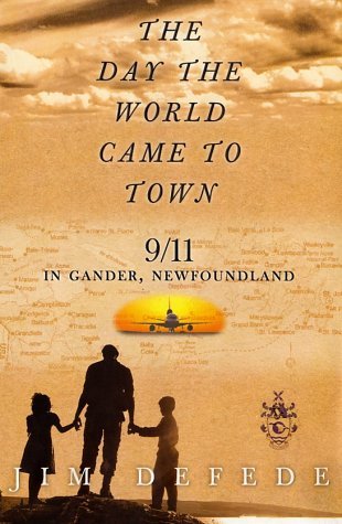 The Day the World Came to Town by Jim DeFede