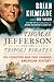 Thomas Jefferson and the Tripoli Pirates The Forgotten War that Changed American History by Brian Kilmeade