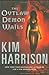 The Outlaw Demon Wails by Kim Harrison