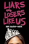 Liars and Losers Like Us by Ami Allen-Vath