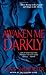 Awaken Me Darkly (Alien Huntress, #1)