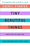 Tiny Beautiful Things by Cheryl Strayed