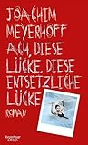 Ach, diese Lücke, diese entsetzliche Lücke by Joachim Meyerhoff