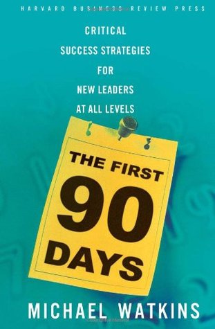 The First 90 Days by Michael D. Watkins