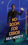 No Room for Error by Julie Moffett