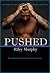 Pushed (Make Me #2)