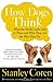 How Dogs Think: What the World Looks Like to Them and Why They Act the Way They Do