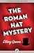 The Roman Hat Mystery by Ellery Queen