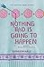 Nothing Bad Is Going to Happen (No One Else Can Have You, #2)