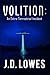 Volition: An Extra-Terrestrial Incident