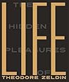 The Hidden Pleasures of Life: A New Way of Remembering the Past and Imagining the Future