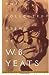 The Collected Poems of W.B. Yeats by W.B. Yeats