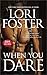 When You Dare by Lori Foster