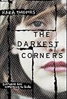 The Darkest Corners by Kara Thomas