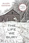 The Life We Bury by Allen Eskens