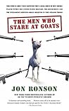 The Men Who Stare at Goats by Jon Ronson