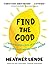 Find the Good by Heather Lende