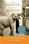 The Beauty of the Beasts by Ralph Helfer