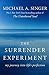 The Surrender Experiment: My Journey into Life's Perfection