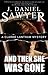 And Then She Was Gone by J. Daniel Sawyer