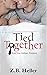 Tied Together (Tied Togethe...