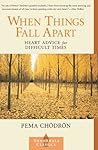 Book cover for When Things Fall Apart: Heart Advice for Difficult Times (Shambhala Classics)