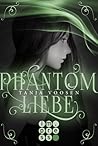 Phantomliebe by Tanja Voosen