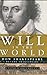 Will in the World: How Shakespeare Became Shakespeare