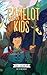 The Camelot Kids Complete Collection (The Camelot Kids, #1-4)