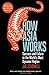 How Asia Works: Success and Failure in the World's Most Dynamic Region