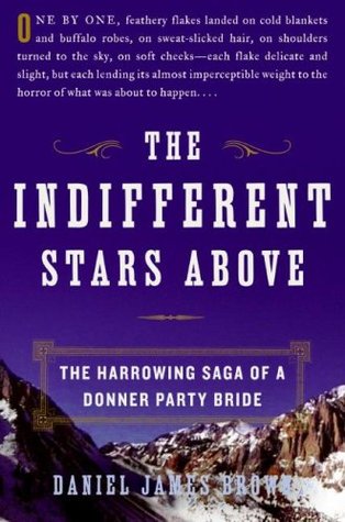 The Indifferent Stars Above by Daniel James Brown