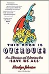 This Book Is Overdue!: How Librarians and Cybrarians Can Save Us All