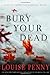 Bury Your Dead (Chief Inspector Armand Gamache, #6)