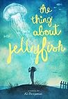 The Thing About Jellyfish by Ali Benjamin