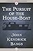 The Pursuit of the House-Bo...