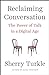 Reclaiming Conversation: The Power of Talk in a Digital Age