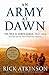 An Army at Dawn: The War in North Africa, 1942-1943 (World War II Liberation Trilogy, #1)