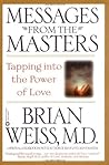 Messages from the Masters by Brian L. Weiss