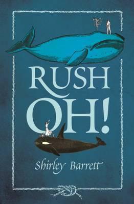 Rush Oh! by Shirley Barrett