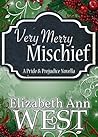 Very Merry Mischief: A Pride and Prejudice Novella